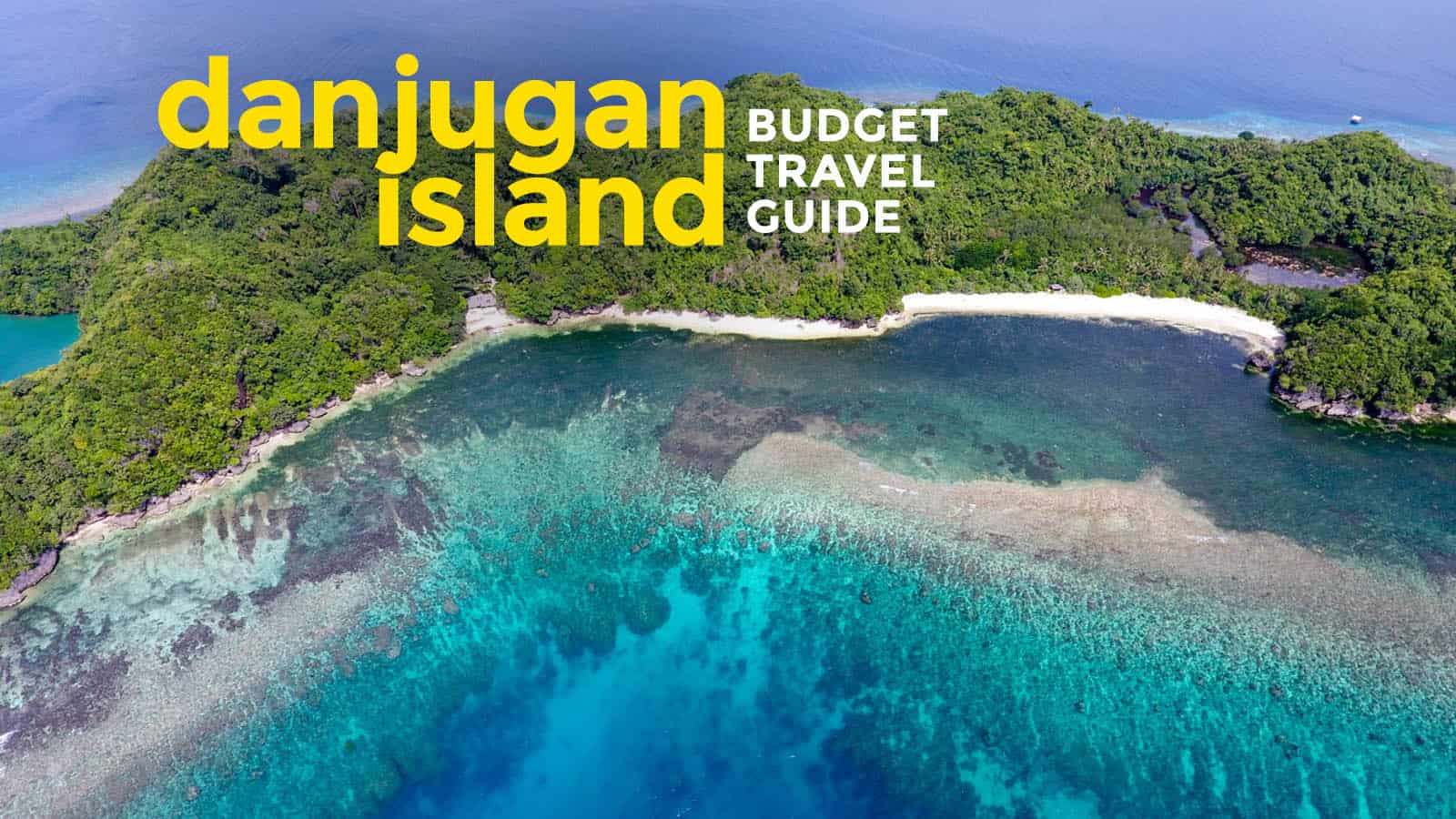 DANJUGAN ISLAND ON A BUDGET: Travel Guide & Itinerary