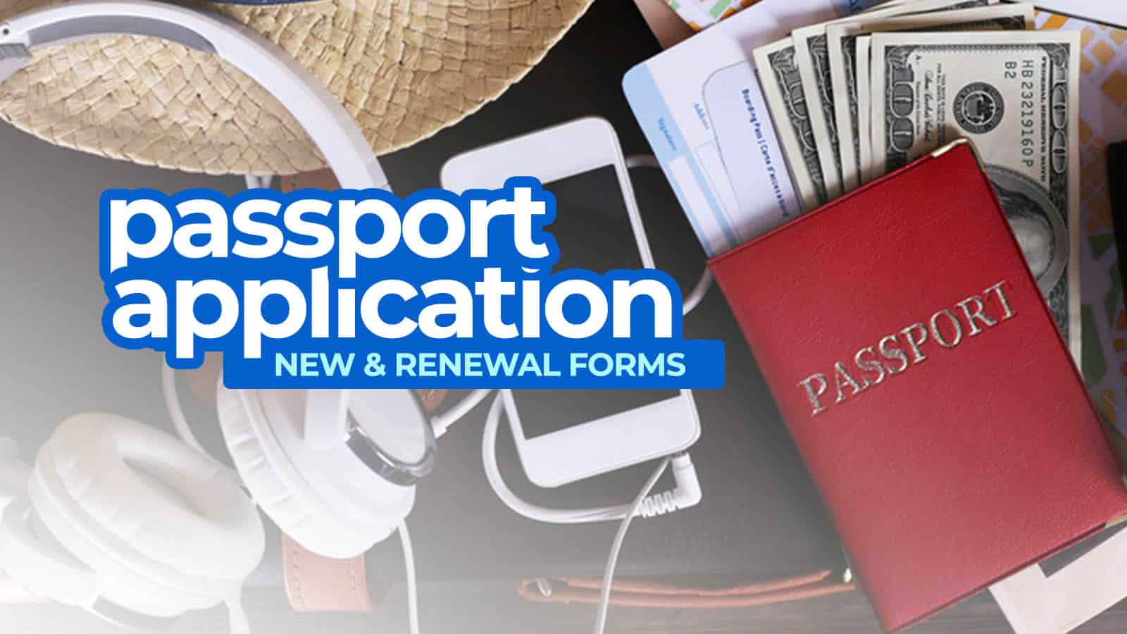 Philippine PASSPORT APPLICATION FORMS: New & Renewal
