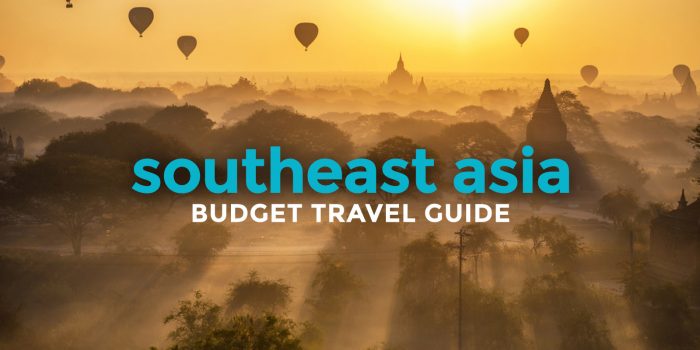 SOUTHEAST ASIA BACKPACKING ON A BUDGET: Travel Guide